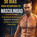Guía digital: 30 Días para Recuperar tu Masculinidad